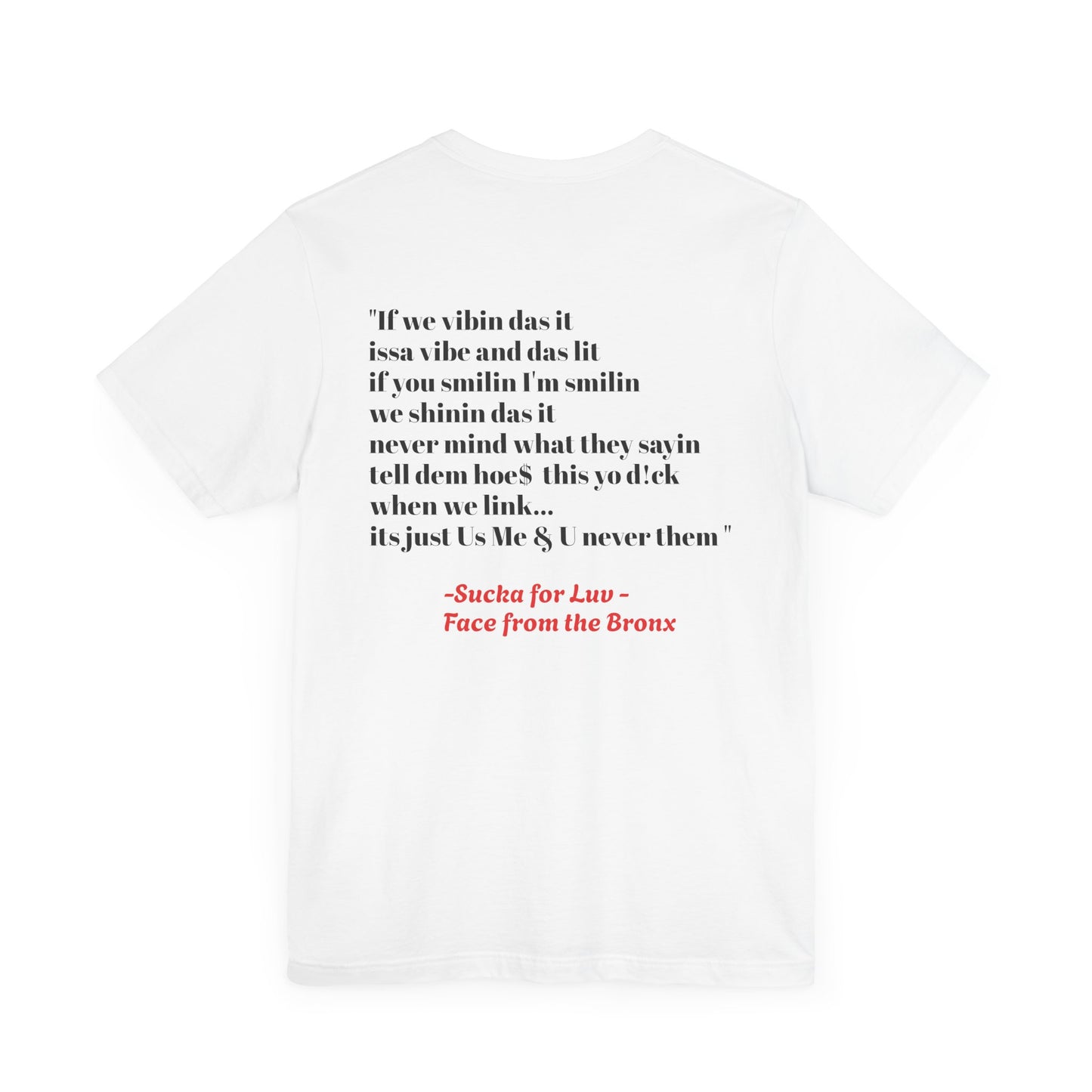 Unisex Tee - Sucka for Love Expressive  Lyrics Shirt
