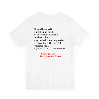 Unisex Tee - Sucka for Love Expressive  Lyrics Shirt
