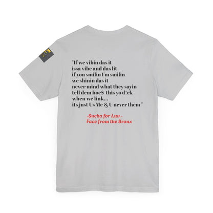 Unisex Tee - Sucka for Love Expressive  Lyrics Shirt