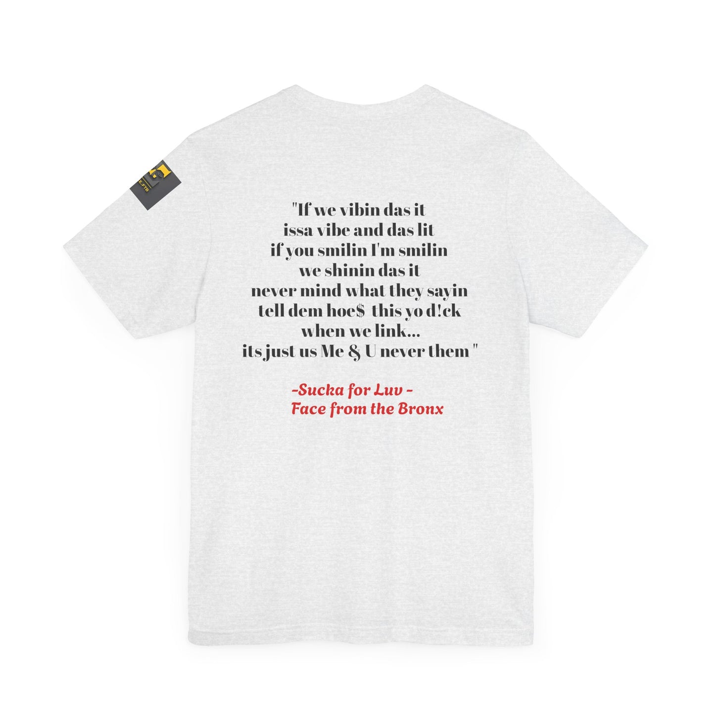 Unisex Tee - Sucka for Love Expressive  Lyrics Shirt