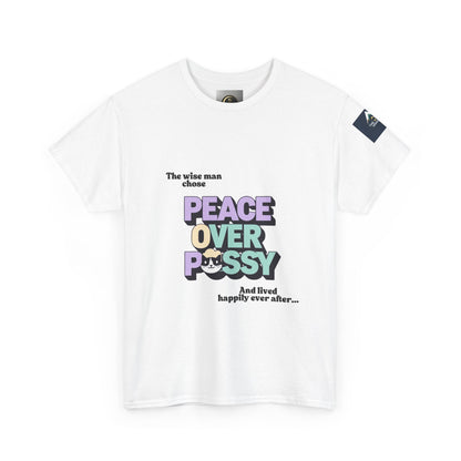 Peace Over P*ssy Unisex Tee - Men's Powerful Statement Shirt