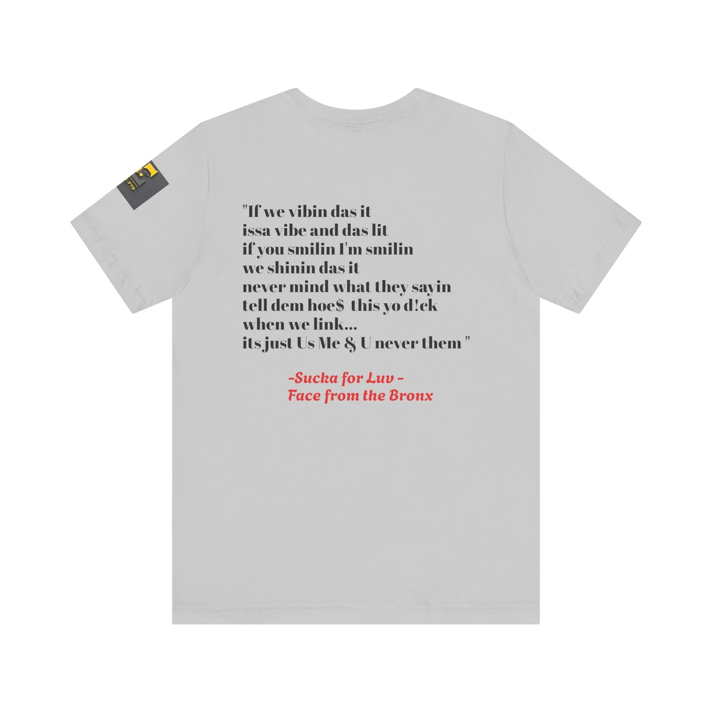 Unisex Tee - Sucka for Love Expressive  Lyrics Shirt