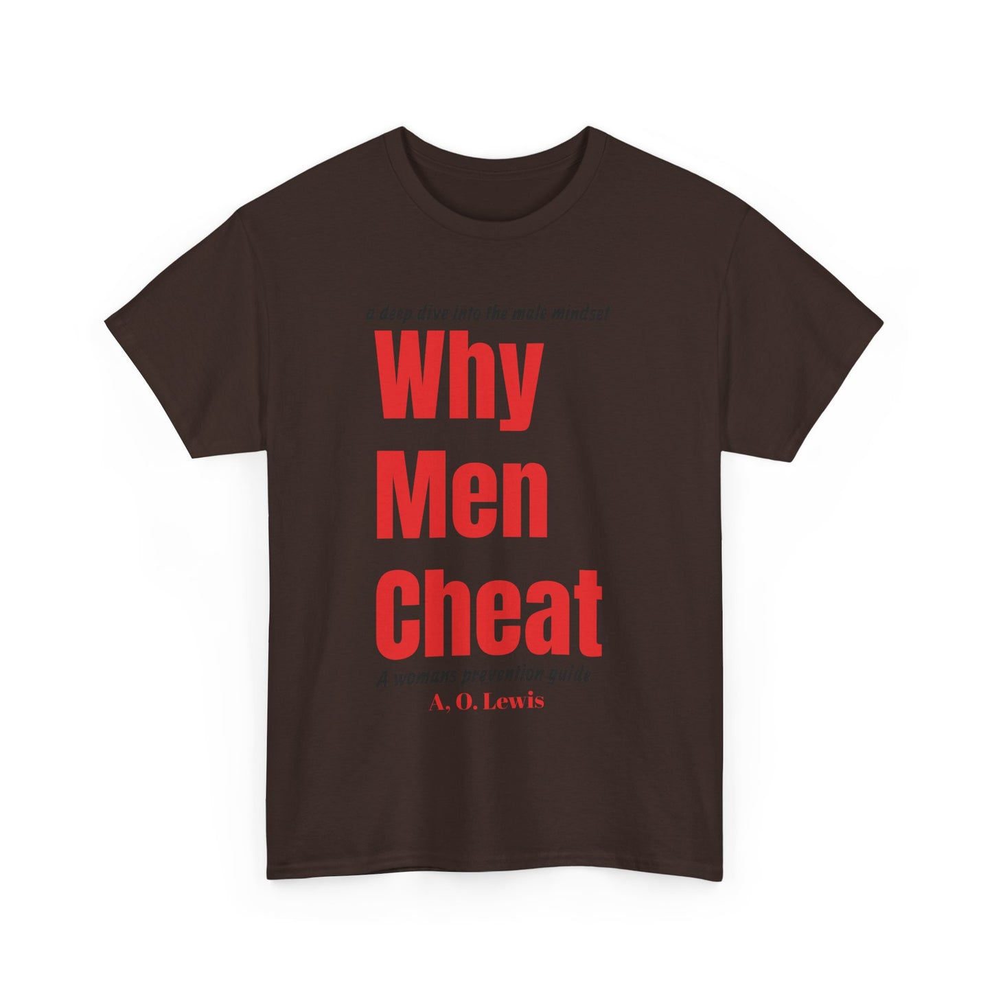 "Why Men Cheat" Unisex Tee..