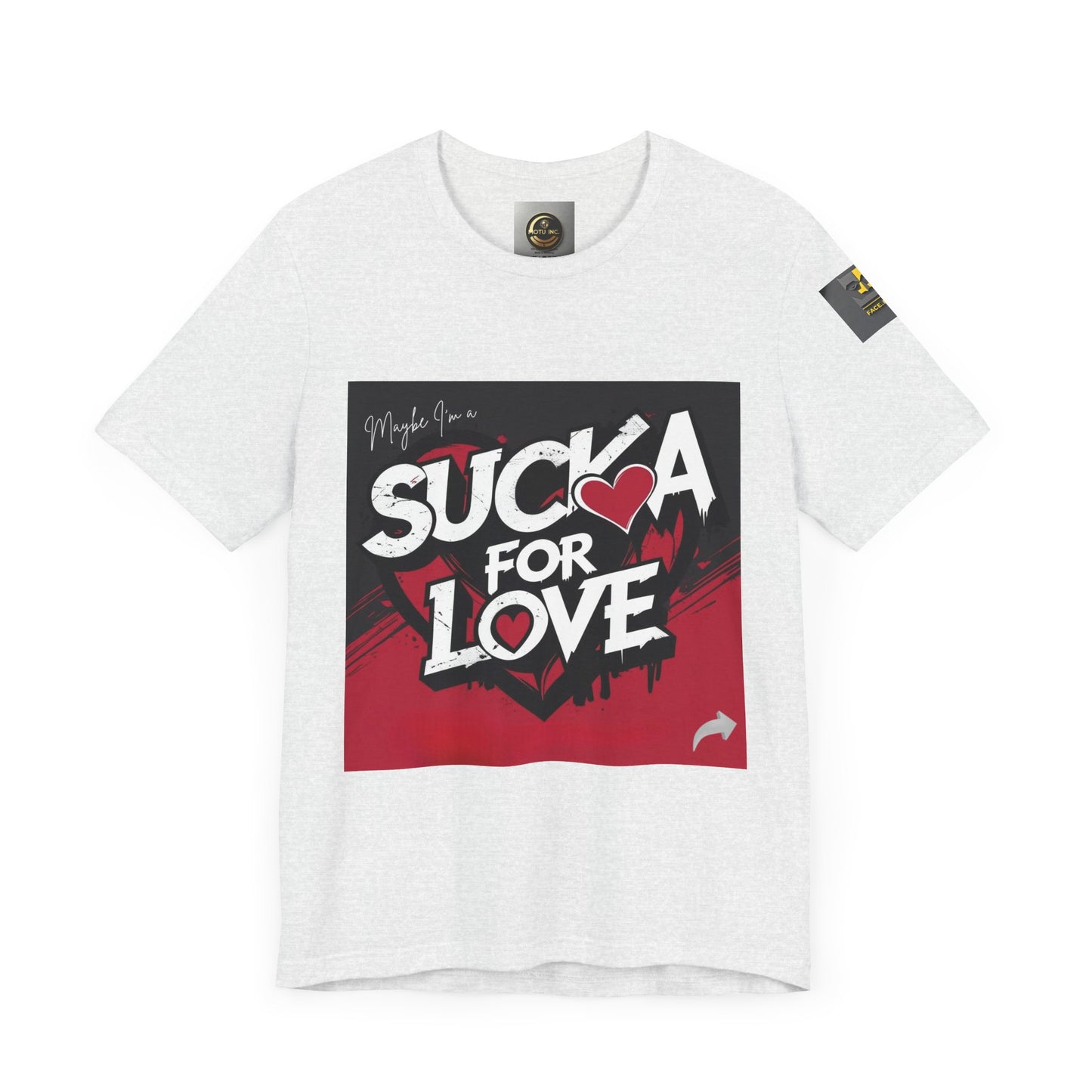 Unisex Tee - Sucka for Love Expressive  Lyrics Shirt