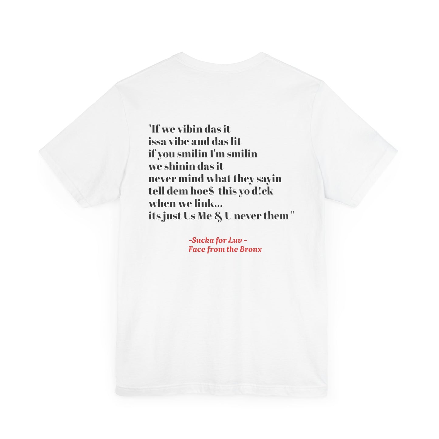 Sucka for Love Tee, Free download of the single "Sucka for Luv" by Face from the Bronx...