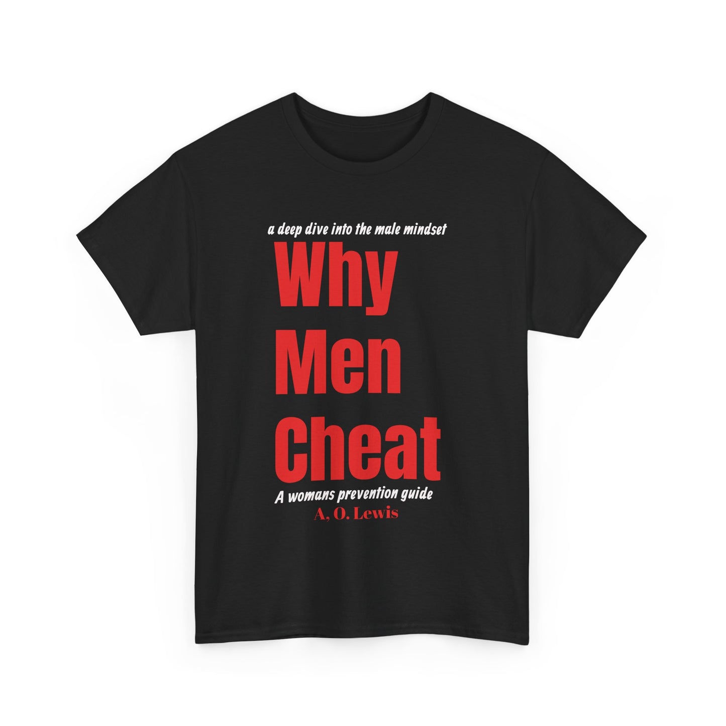 "Why Men Cheat" Unisex Tee..