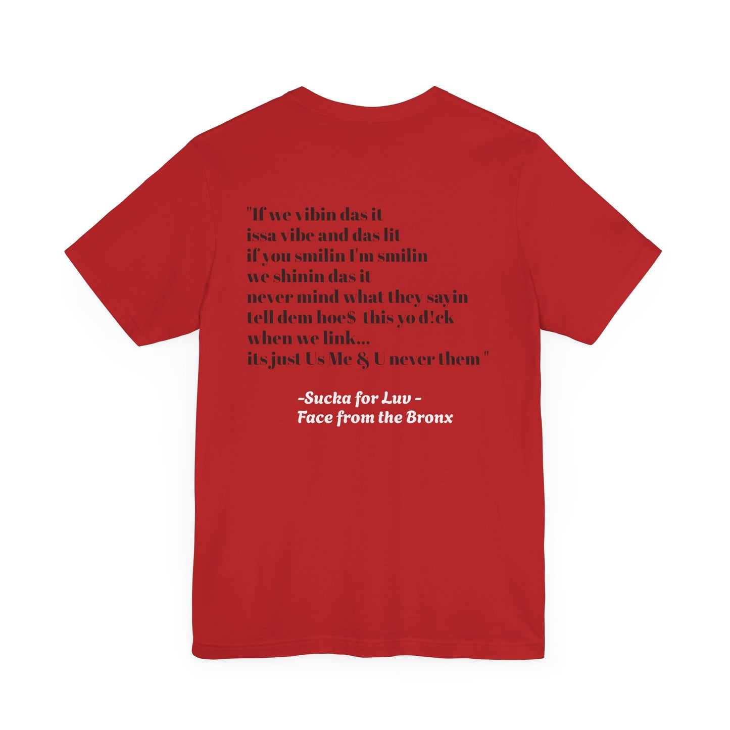 Unisex Tee - Sucka for Love Expressive  Lyrics Shirt