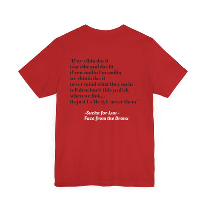 Unisex Tee - Sucka for Love Expressive  Lyrics Shirt
