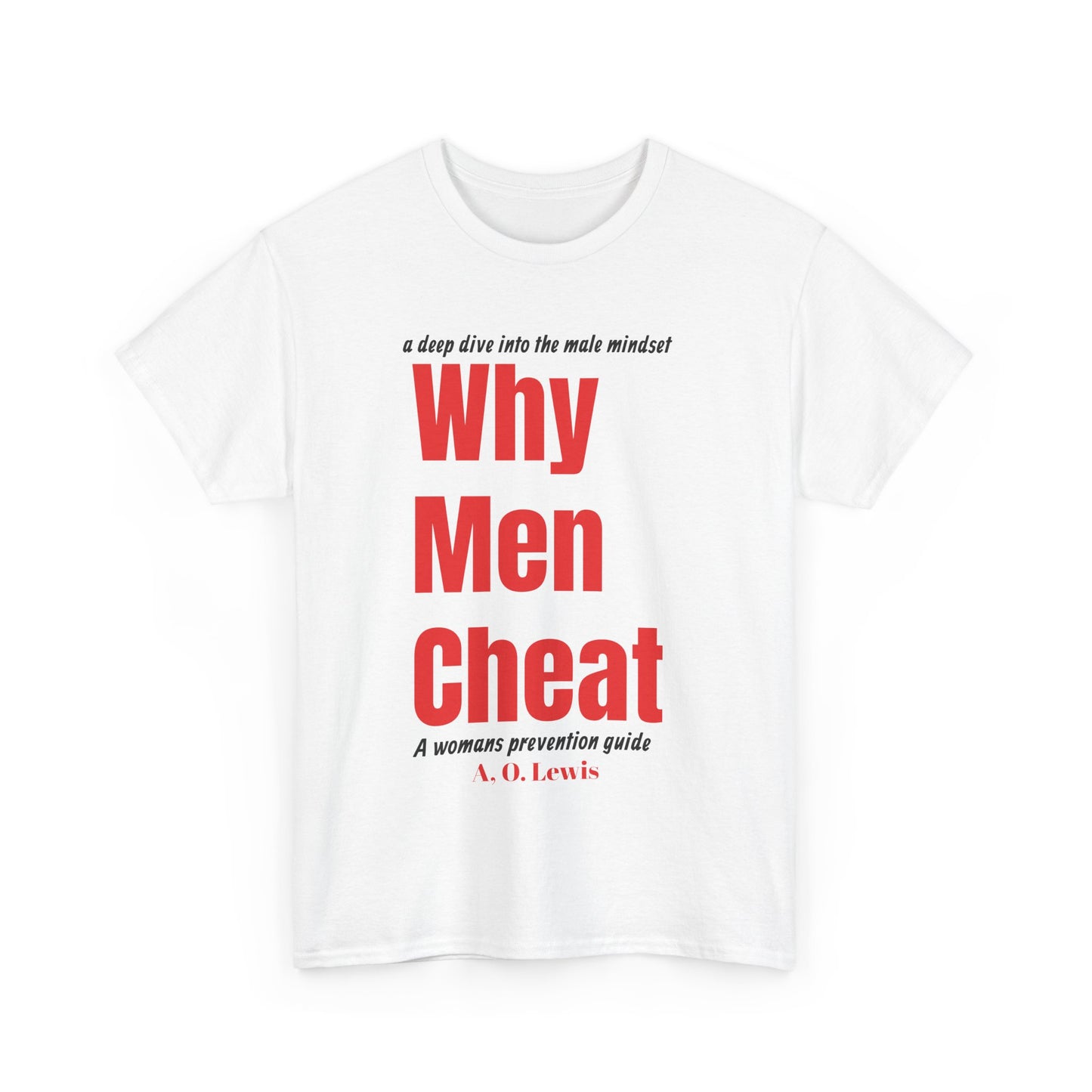 "Why Men Cheat" Unisex Tee..