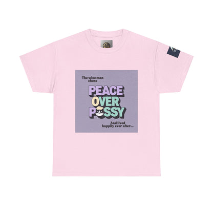 Graphic Tee - Wise Men Choose Peace Over P*ssy Statement Design