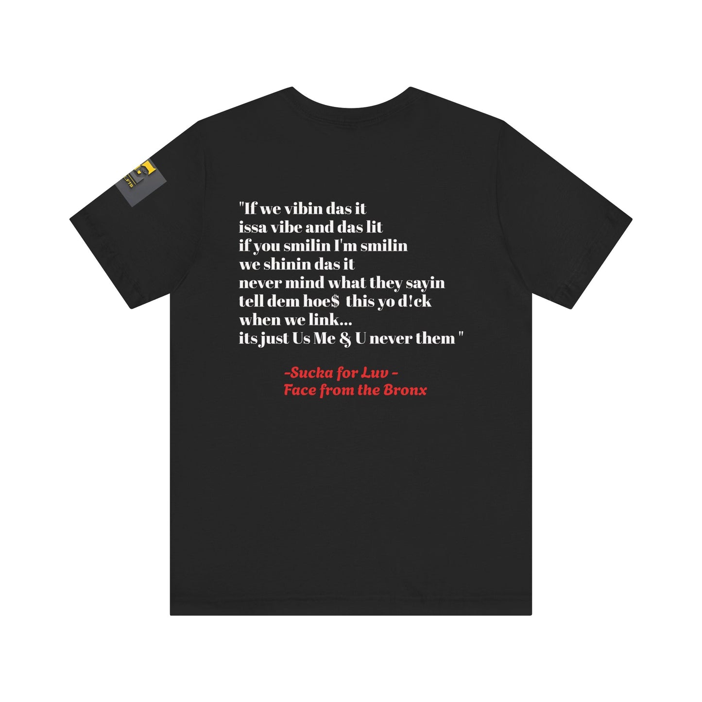 Unisex Tee - Sucka for Love Expressive  Lyrics Shirt