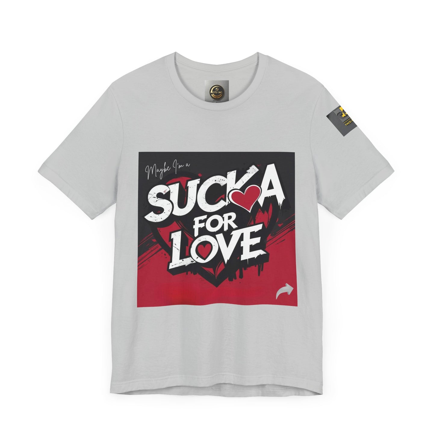 Unisex Tee - Sucka for Love Expressive  Lyrics Shirt