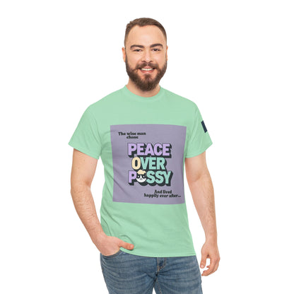 Graphic Tee - Wise Men Choose Peace Over P*ssy Statement Design