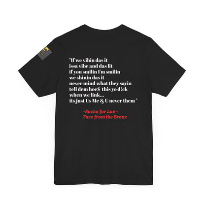 Unisex Tee - Sucka for Love Expressive  Lyrics Shirt