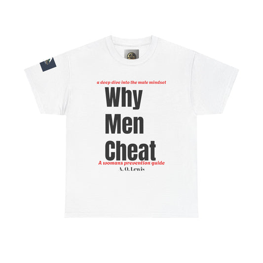 "Why Men Cheat" Unisex Tee..