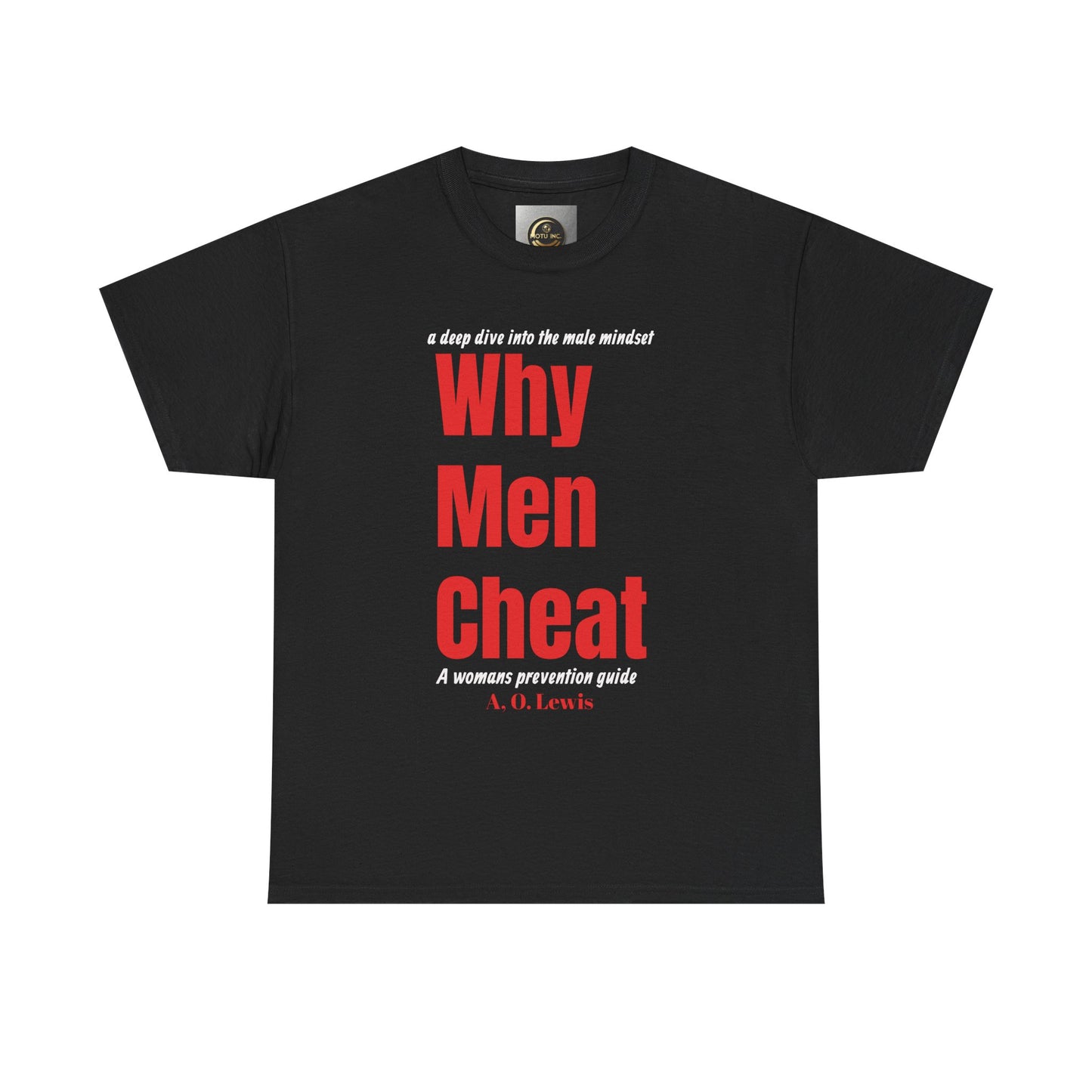 "Why Men Cheat" Unisex Tee..